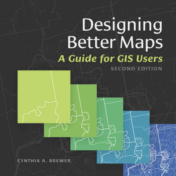 Designing Better Maps: A Guide for GIS UsersNewer Edition Available, 2nd Edition