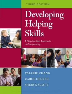 Developing Helping Skills A Step-by-Step Approach to Competency 3rd Edition by Valerie Nash Chang