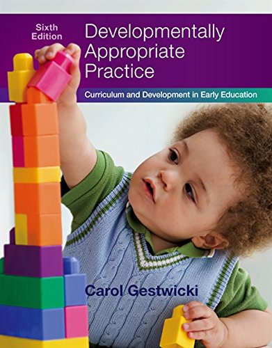 Developmentally Appropriate Practice Curriculum and Development in Early Education