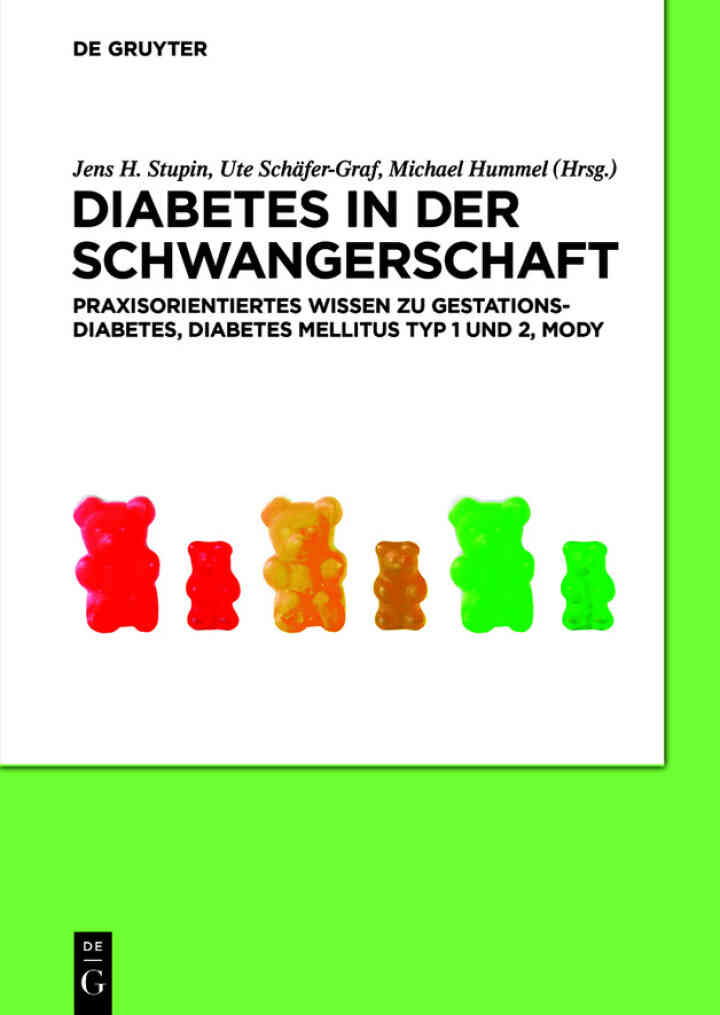 Diabetes in der Schwangerschaft: Praxisorientiertes Wissen zu Gestationsdiabetes, Diabetes mellitus Typ 1 und 2, MODY