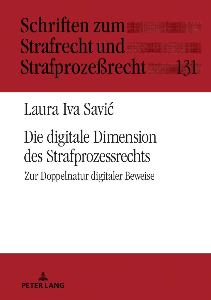 Die digitale Dimension des Strafprozessrechts: Zur Doppelnatur digitaler Beweise