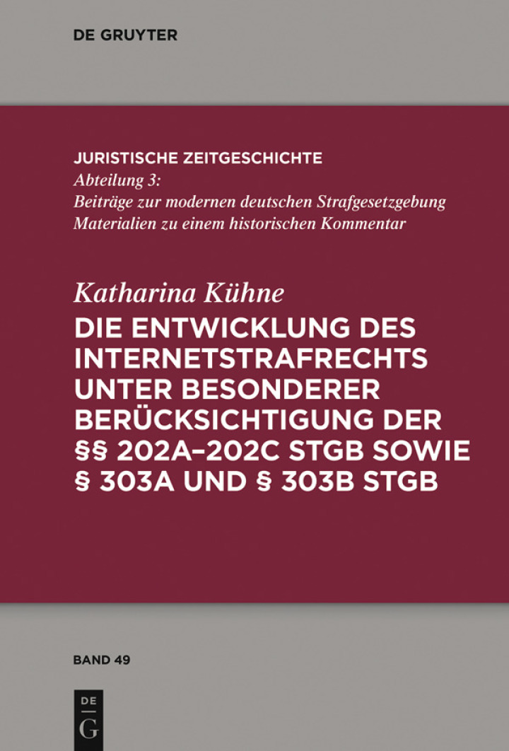 Die Entwicklung des Internetstrafrechts: unter besonderer Ber?cksichtigung der ?? 202a?202c StGB sowie ? 303a und ? 303b StGB
