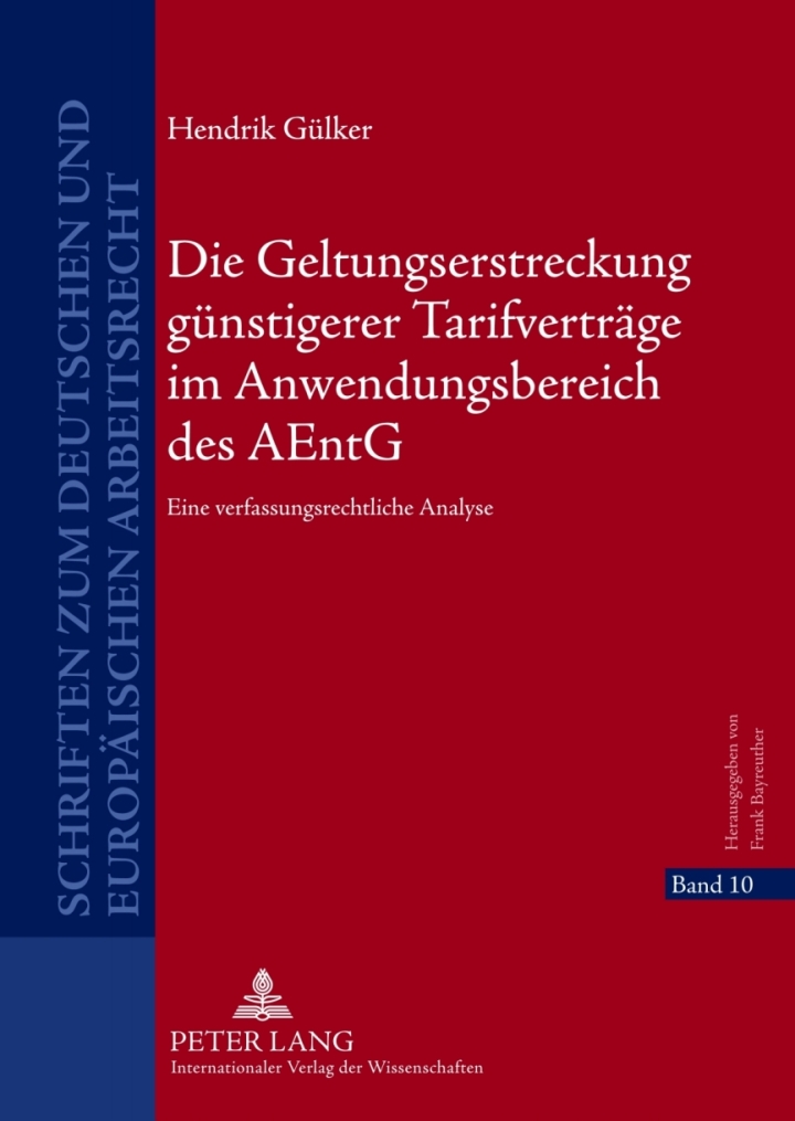 Die Geltungserstreckung guenstigerer Tarifvertraege im Anwendungsbereich des AEntG: Eine verfassungsrechtliche Analyse