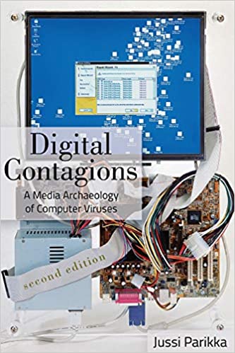 Digital Contagions: A Media Archaeology of Computer Viruses Second Edition