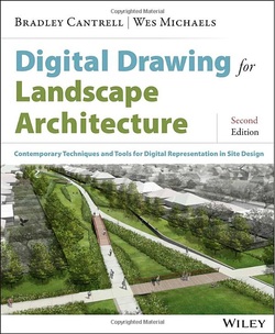 Digital Drawing for Landscape Architecture: Contemporary Techniques and Tools for Digital Representation in Site Design, 2nd Edition
