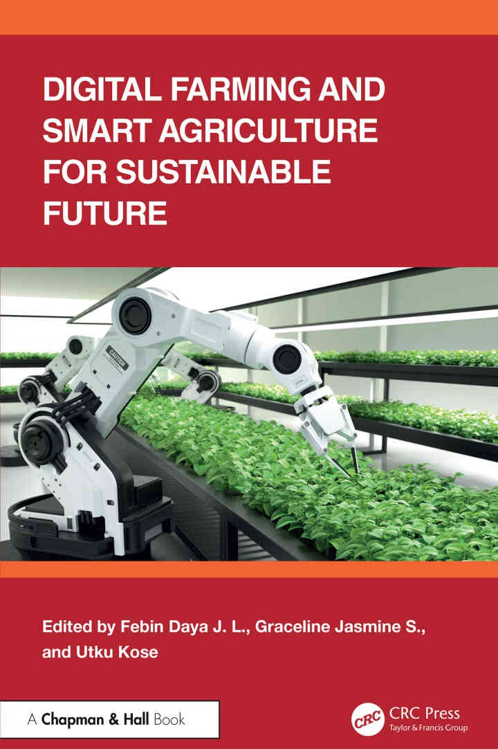 Digital Farming and Smart Agriculture for Sustainable Future, 1st Edition