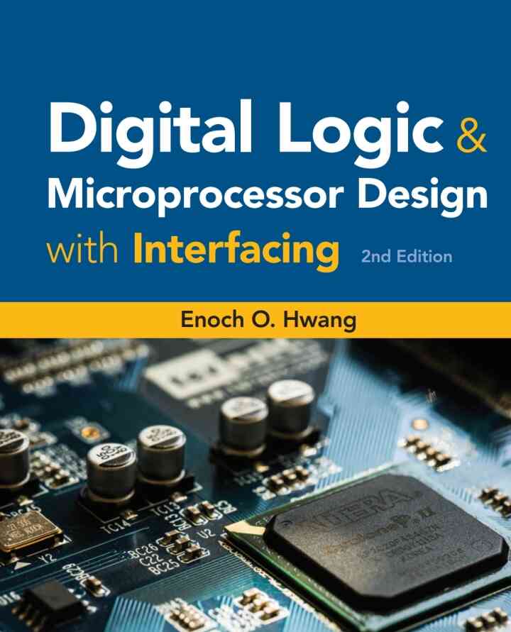 Digital Logic and Microprocessor Design with Interfacing 2nd Edition