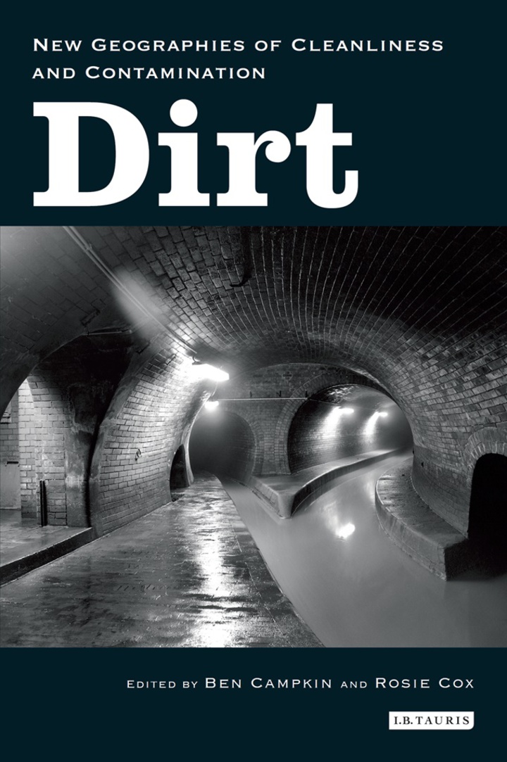 Dirt: New Geographies of Cleanliness and Contamination