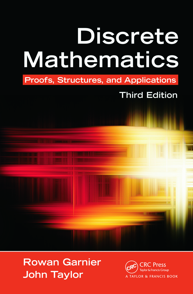 Discrete Mathematics: Proofs, Structures and Applications, Third Edition