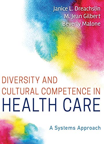 Diversity and Cultural Competence in Health Care: A Systems Approach 1st Edition