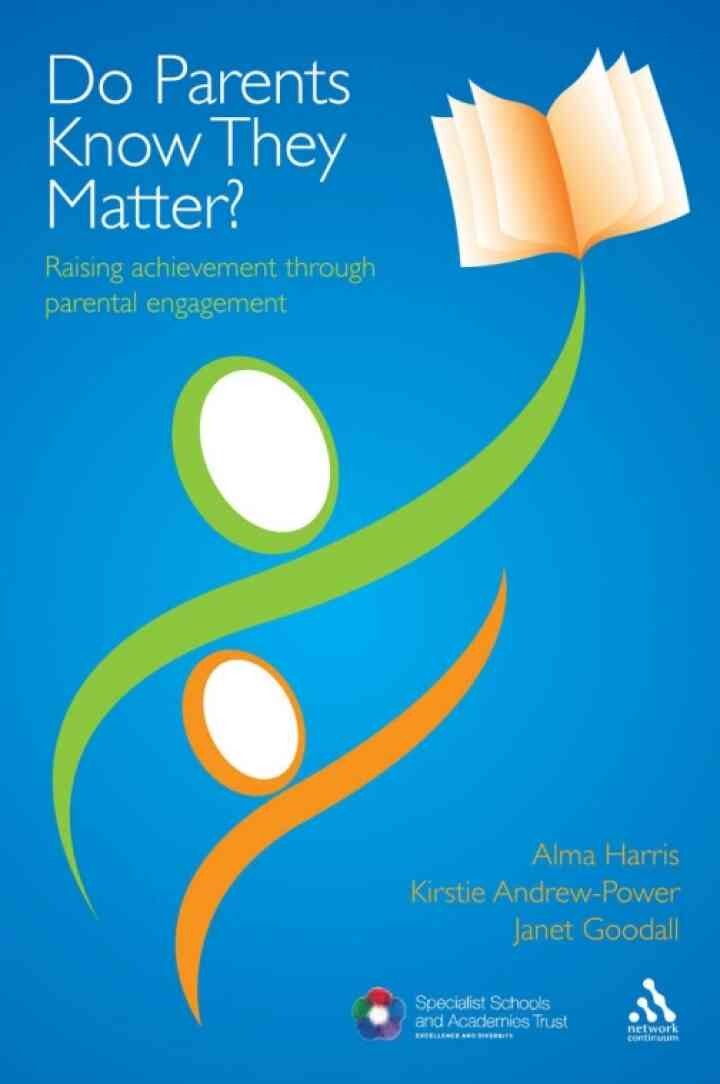 Do Parents Know They Matter?: Raising achievement through parental engagement, 1st Edition