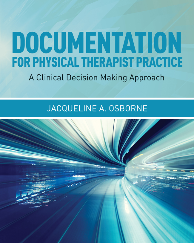 Documentation for Physical Therapist Practice: A Clinical Decision Making Approach