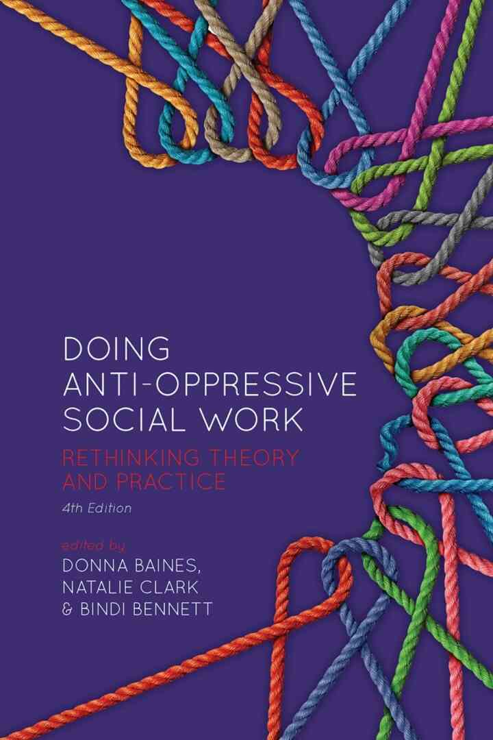 Doing Anti-Oppressive Social Work: Rethinking Theory and Practice 4th Edition