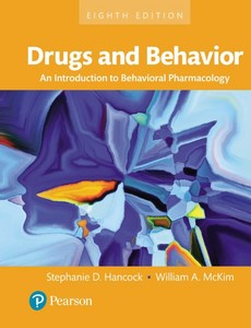 Drugs and Behavior An Introduction to Behavioral Pharmacology 8th Edition by Stephanie Hancock