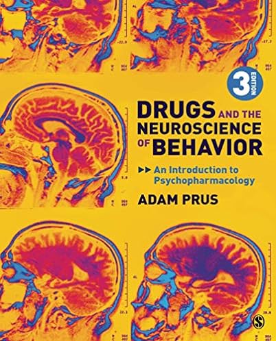 Drugs and the Neuroscience of Behavior: An Introduction to Psychopharmacology, 3rd Edition