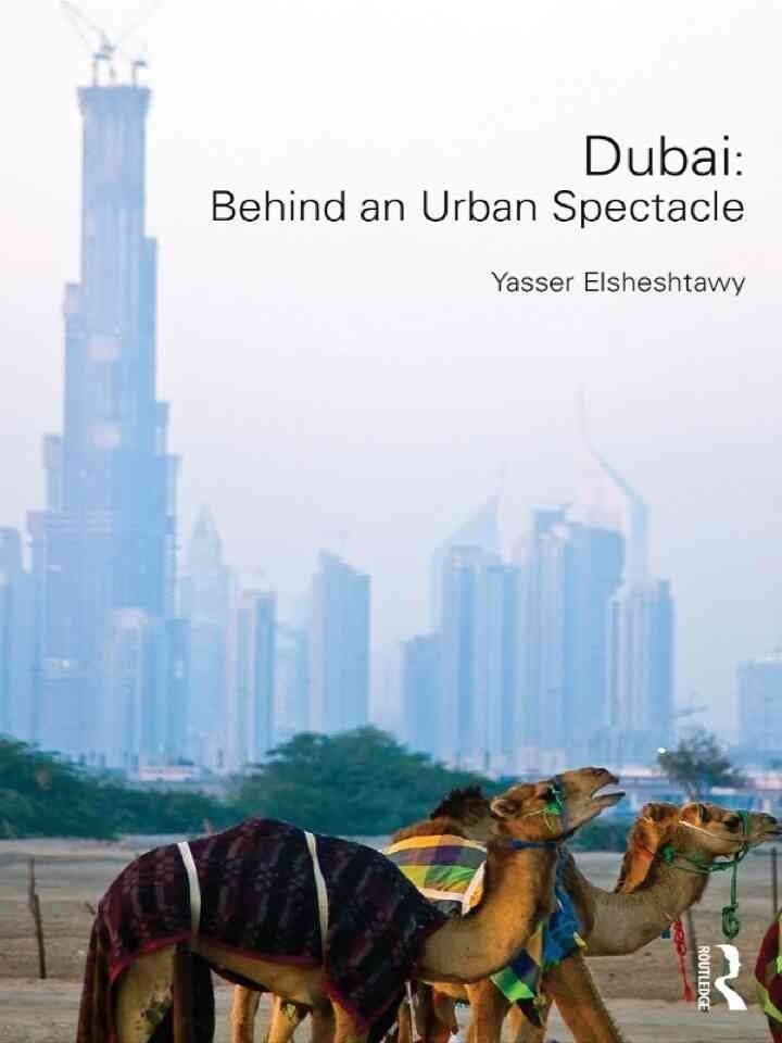 Dubai: Behind an Urban Spectacle, 1st Edition