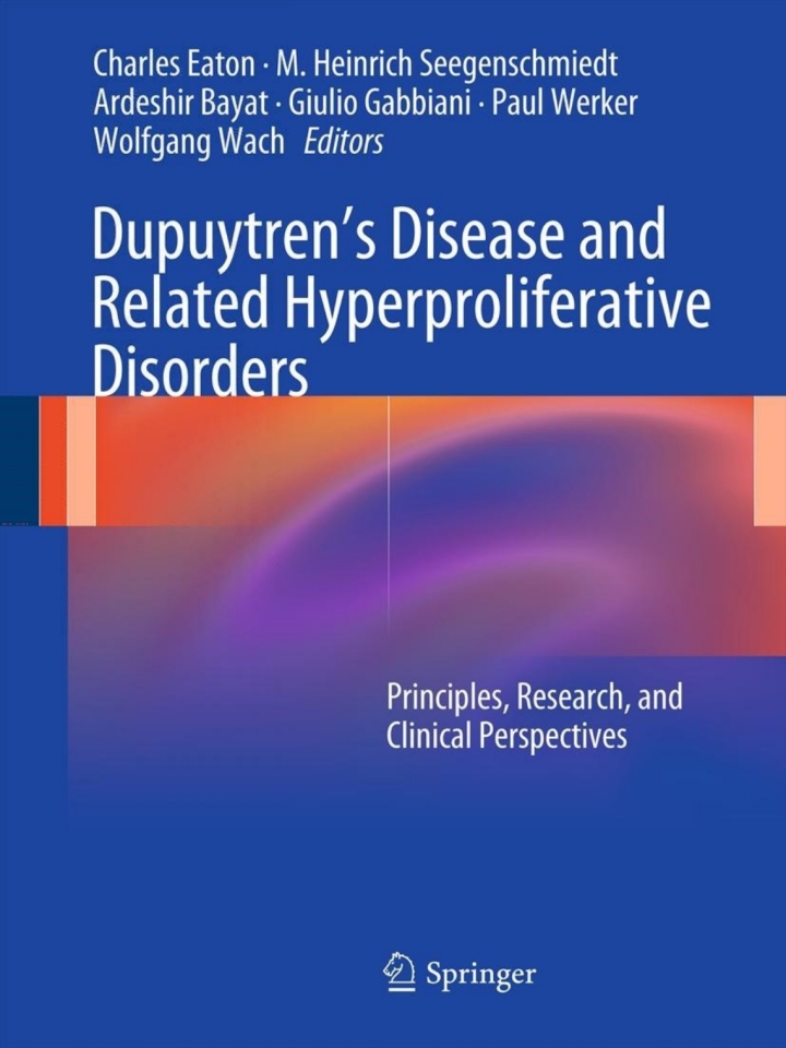 Dupuytren�s Disease and Related Hyperproliferative Disorders: Principles, Research, and Clinical Perspectives