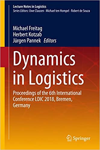 Dynamics in Logistics: Proceedings of the 6th International Conference LDIC 2018, Bremen, Germany