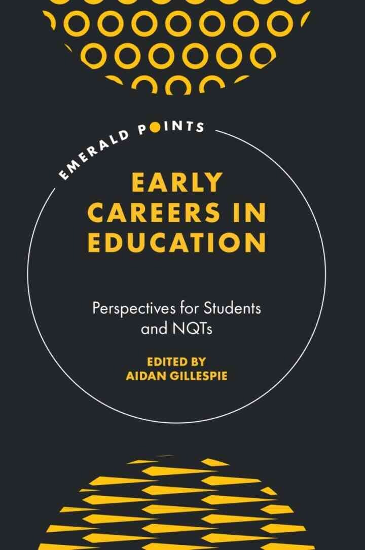 Early Careers in Education: Perspectives for Students and NQTs