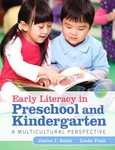 Early Literacy in Preschool and Kindergarten A Multicultural Perspective 4th Edition by Janice J. Beaty