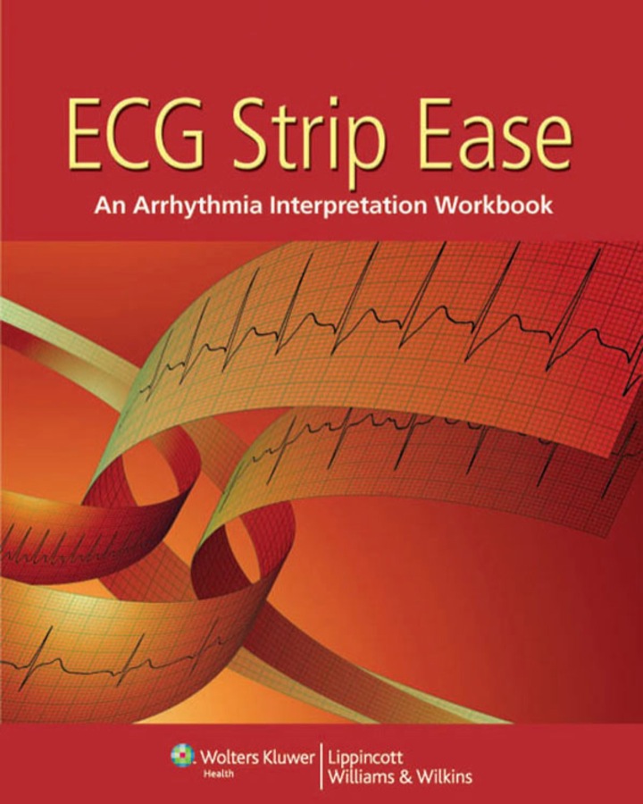 ECG Strip Ease: An Arrhythmia Interpretation Workbook, 1st Edition