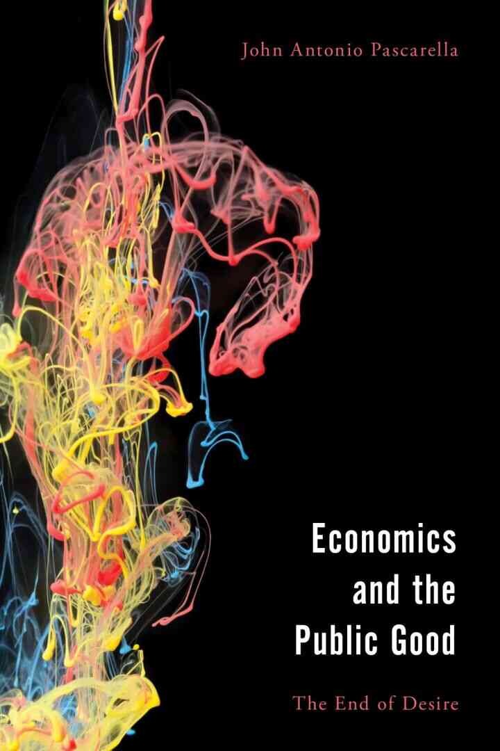 Economics and the Public Good: The End of Desire in Aristotle's Politics and Ethics