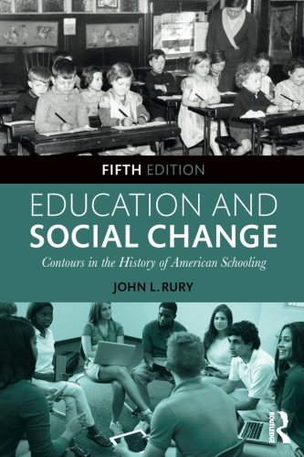 Education and Social Change: Contours in the History of American Schooling 5th Edition
