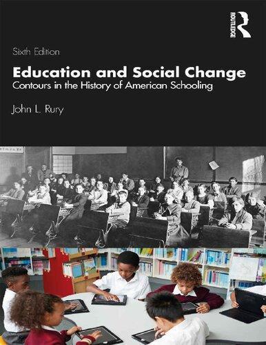 Education And Social Change Contours In The History Of American Schooling 6Th Edition
