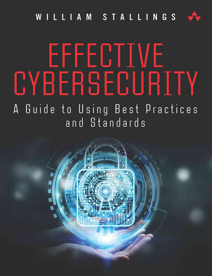 Effective Cybersecurity: A Guide to Using Best Practices and Standards 1st Edition