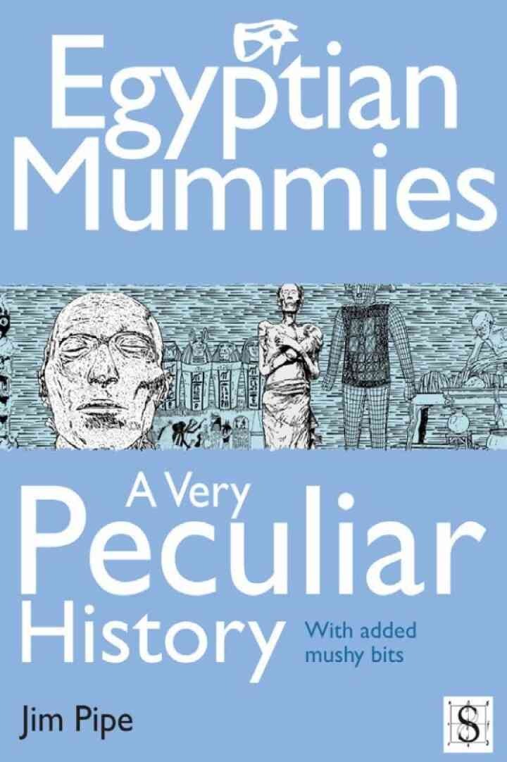 Egyptian Mummies, A Very Peculiar History, 1st Edition