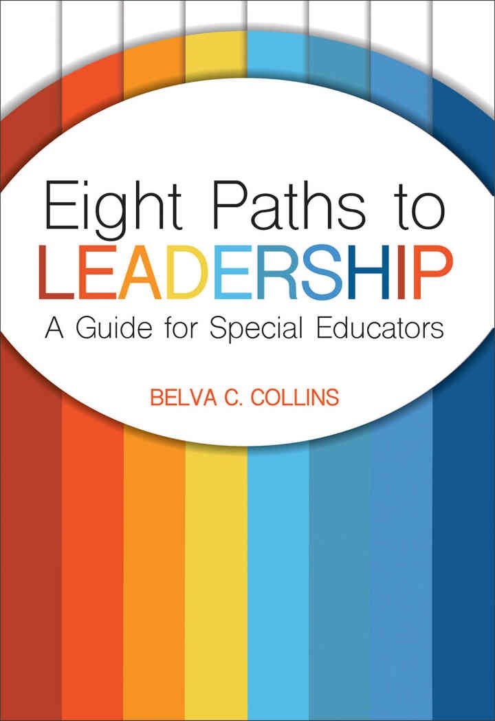 Eight Paths to Leadership: A Guide for Special Educators