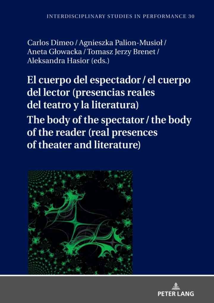 El cuerpo del espectador / el cuerpo del lector (presencias reales del teatro y la literatura), 1st Edition
