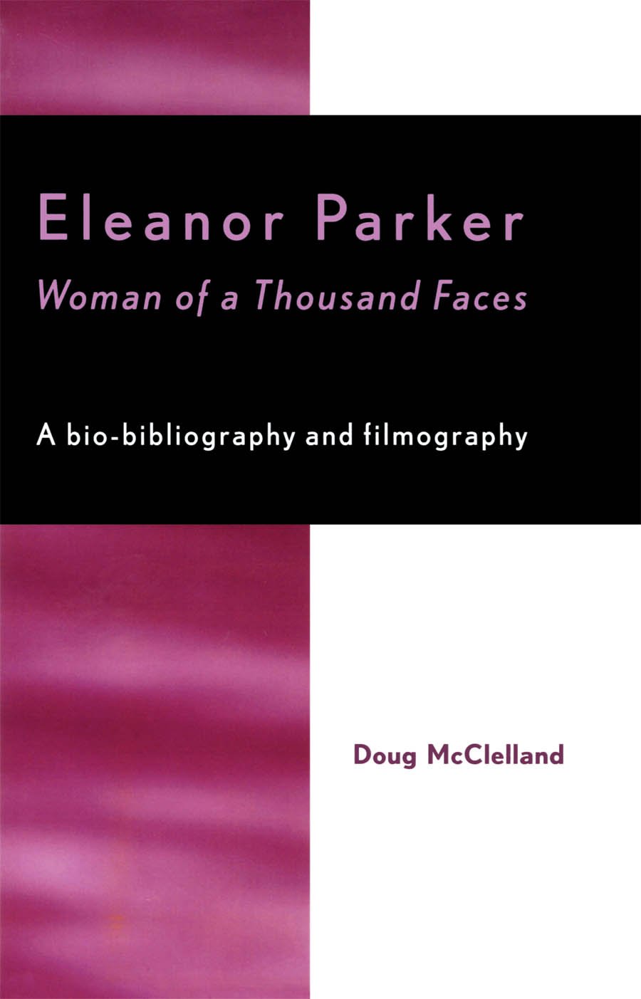 Eleanor Parker: Woman of a Thousand Faces