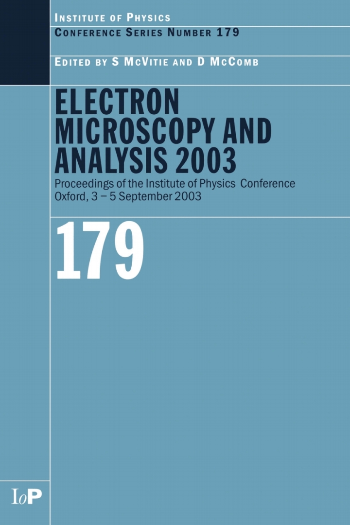 Electron Microscopy and Analysis 2003: Proceedings of the Institute of Physics Electron Microscopy and Analysis Group Conference, 3-5 September 2003
