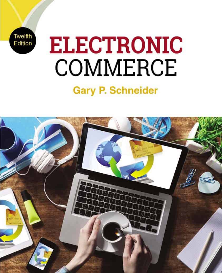 Electronic Commerce (12th Edition) by Gary Schneider ?