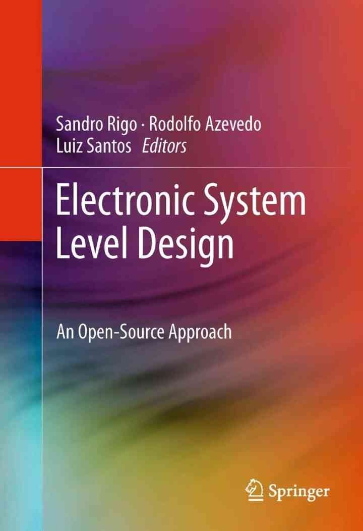 Electronic System Level Design: An Open-Source Approach, 1st Edition