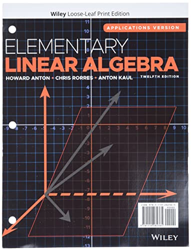 Elementary Linear Algebra Applications Version 12th Edition by Howard Anton