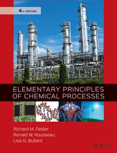 Elementary Principles of Chemical Processes 4th Edition by Richard M. Felder