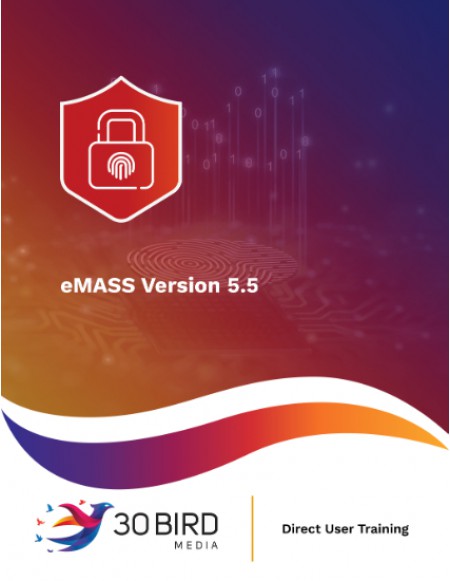 eMASS Version 5.5 Direct User Training (Student Edition 1.0)