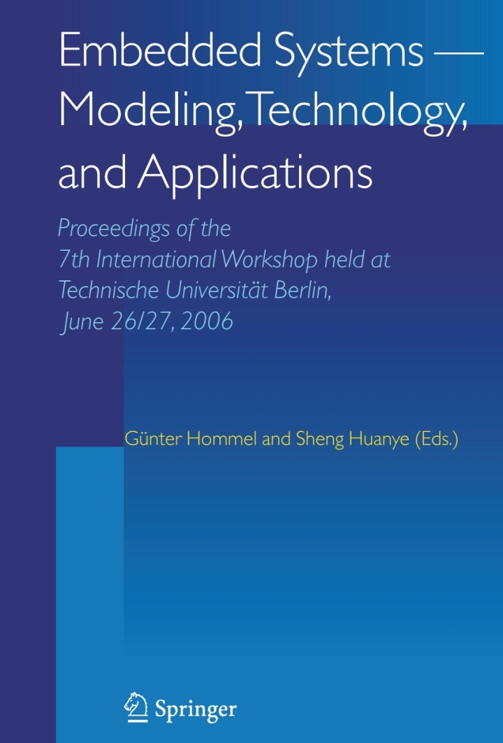 Embedded Systems -- Modeling Technology and Applications: Proceedings of the 7th International Workshop held at Technische Universit�t Berlin June 26/27 2006