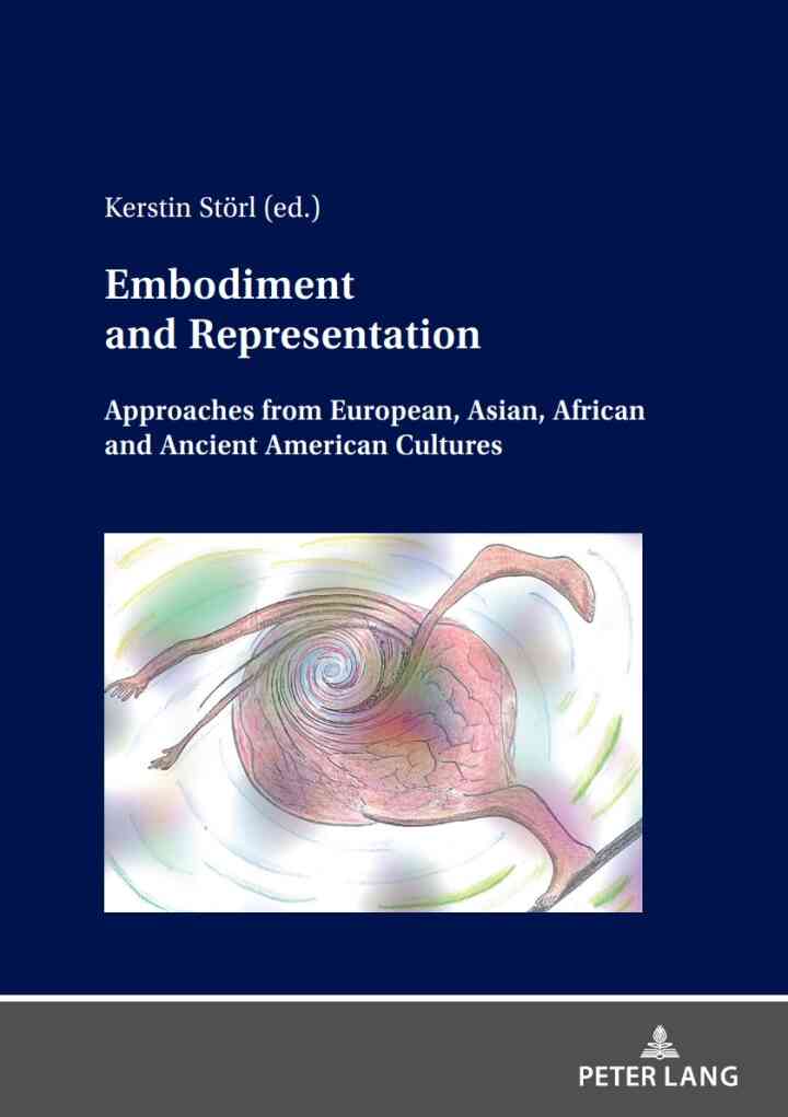 Embodiment and Representation: Approaches from European, Asian, African and Ancient American Cultures