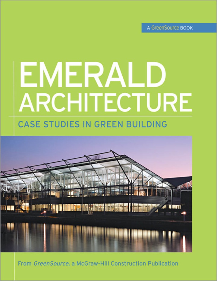 Emerald Architecture: Case Studies in Green Building (GreenSource)Case Studies in Green Building