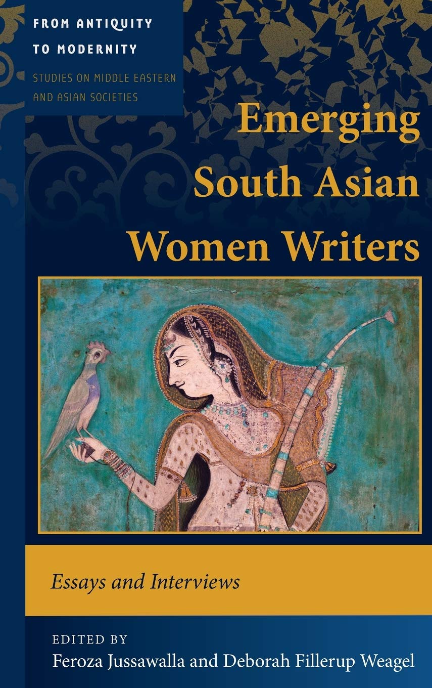Emerging South Asian Women Writers: Essays and Interviews