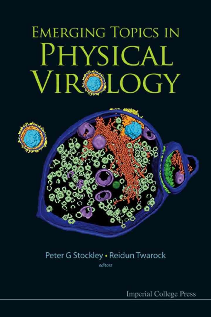 EMERGING TOPICS IN PHYSICAL VIROLOGY