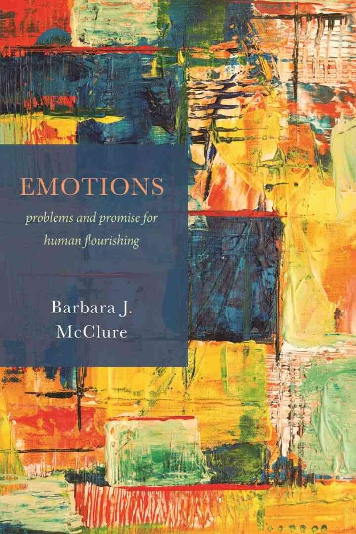 Emotions: Problems and Promise for Human Flourishing