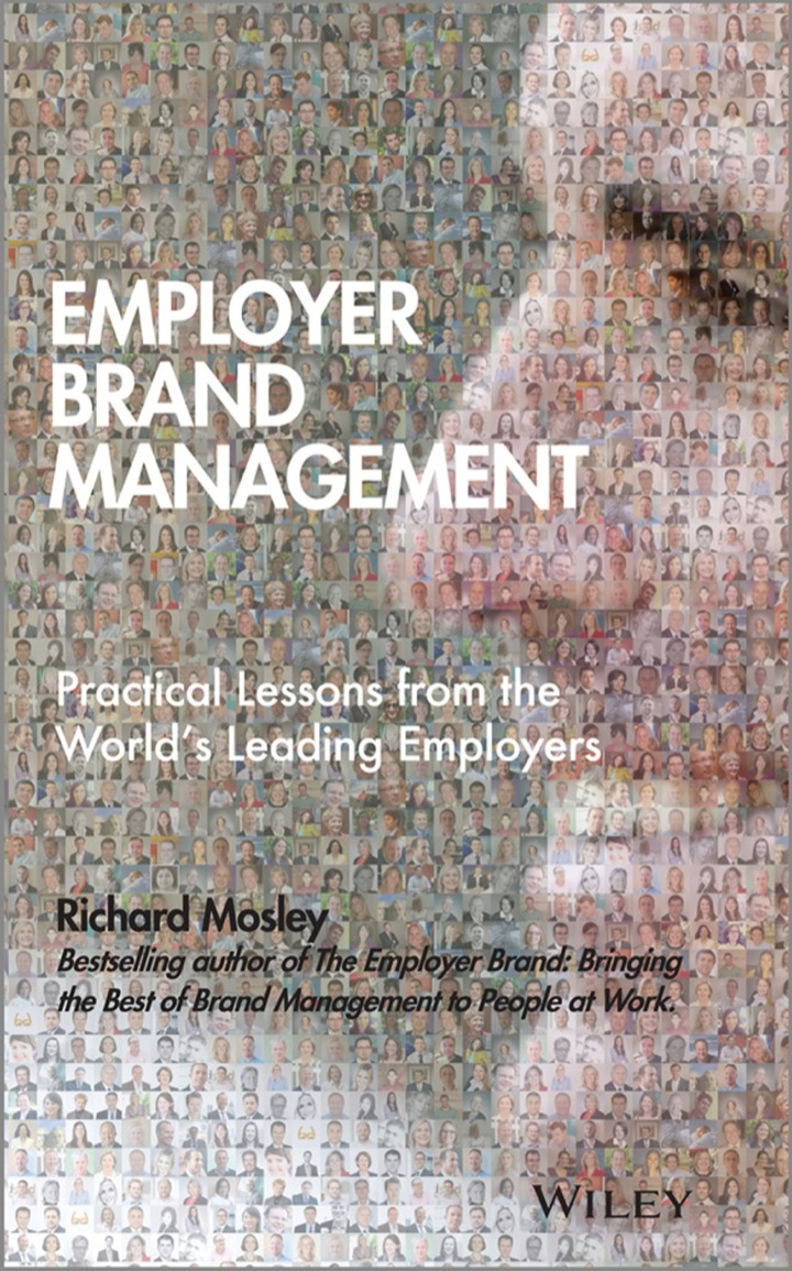 Employer Brand Management: Practical Lessons from the World's Leading Employers