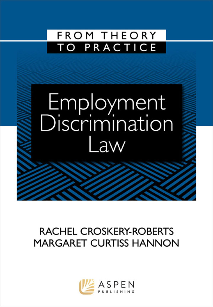 Employment Discrimination Law: From Theory to Practice