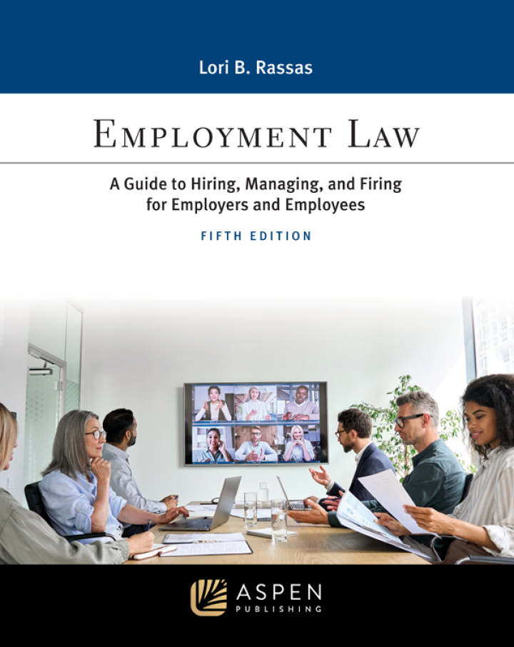 Employment Law: A Guide to Hiring, Managing, and Firing for Employers and Employees