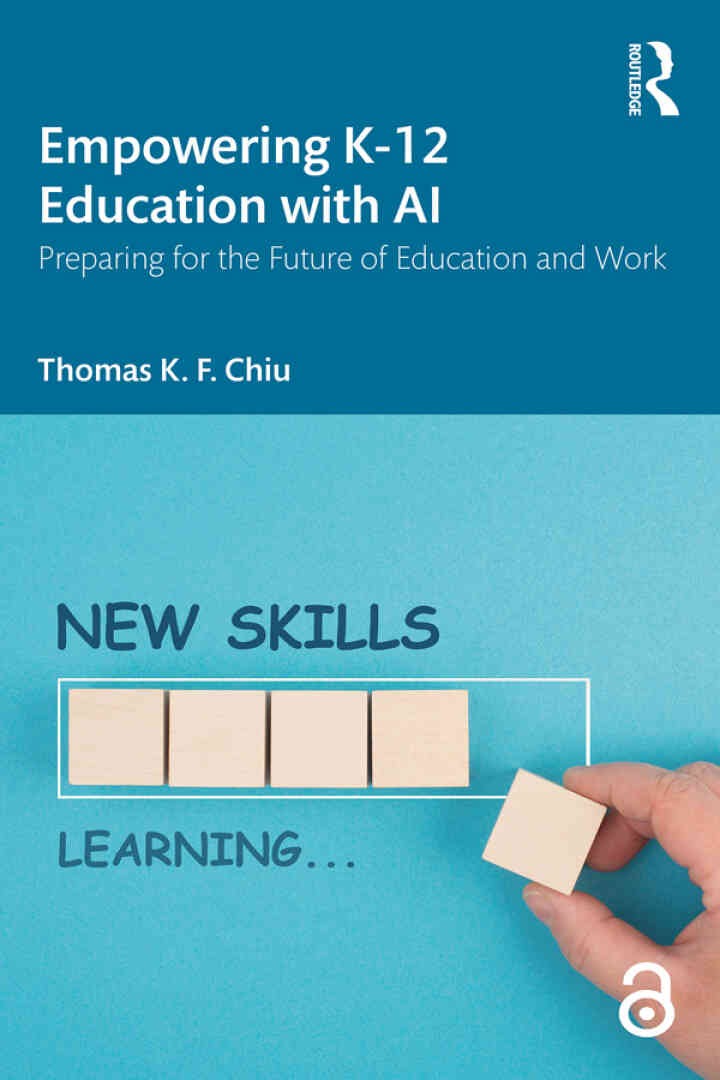 Empowering K-12 Education with AI: Preparing for the Future of Education and Work, 1st Edition