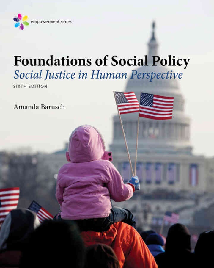 Empowerment Series: Foundations of Social Policy: Social Justice in Human Perspective, 6th Edition